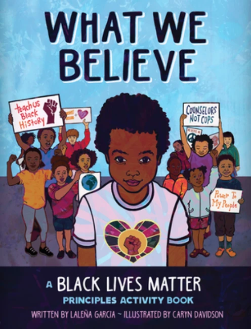 What We Believe: A Black Lives Matter Principles Activity Book