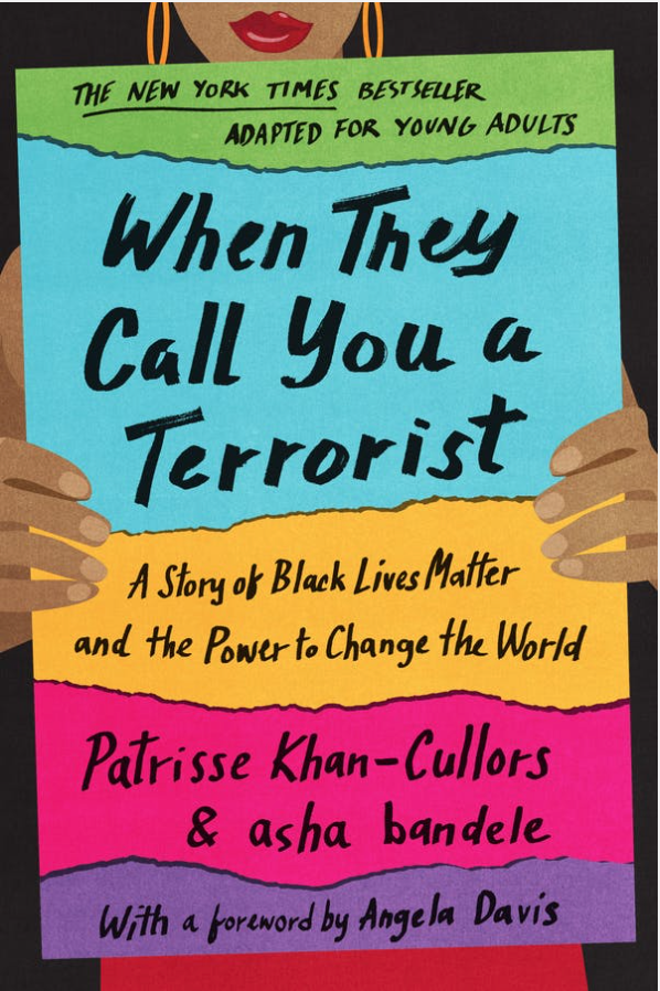When They Call You A Terrorist: A Story of Black Lives Matter and the Power to Change the World
