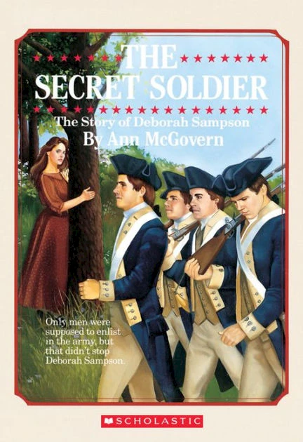 The Secret Soldier: The Story of Deborah Samson