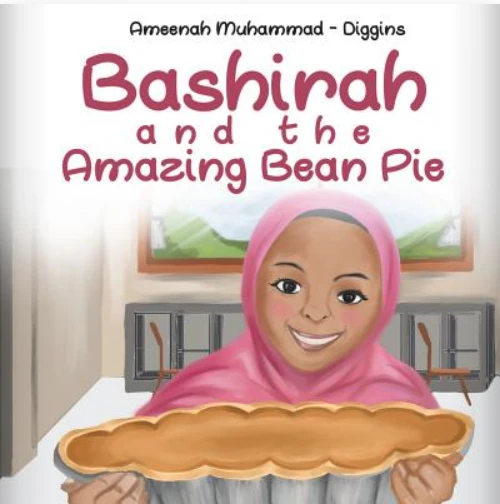 Bashirah and the Amazing Bean Pie: A Celebration of African American Muslim Culture